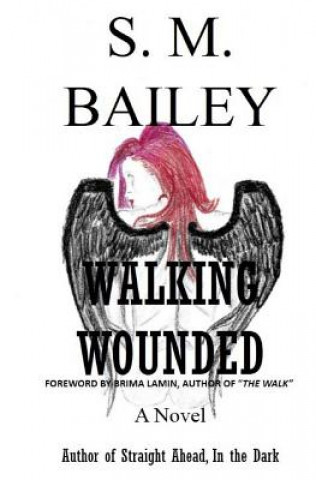 Knjiga Walking Wounded S M Bailey