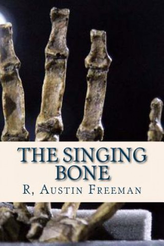 Książka The Singing Bone R Austin Freeman