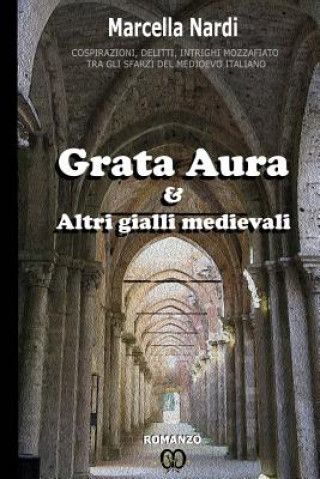 Kniha Grata Aura & Altri gialli medievali Marcella Nardi