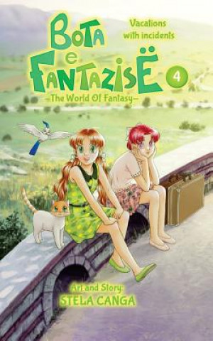 Könyv Bota e Fantazise (The World Of Fantasy): chapter 04 - Vacations with incidents Stela Canga