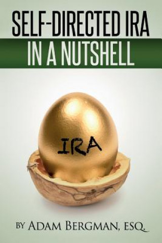Kniha Self-Directed IRA In A Nutshell Esq Adam Bergman