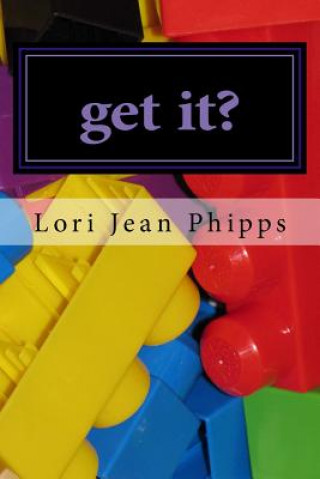 Βιβλίο get it? Lori Jean Phipps