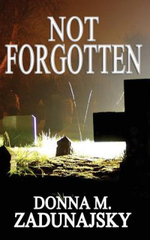 Libro Not FORGOTTEN Donna M Zadunajsky