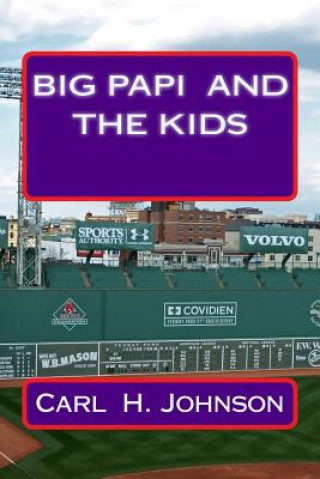 Knjiga Big Papi And The Kids Carl H Johnson
