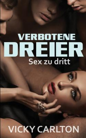 Book Verbotene Dreier: Sex zu dritt Vicky Carlton