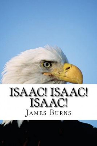 Kniha Isaac ! Isaac ! Isaac ! James Burns