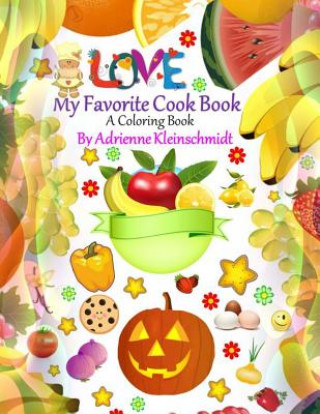 Könyv My Favorite Cook Book A Coloring Book Adrienne Kleinschmidt