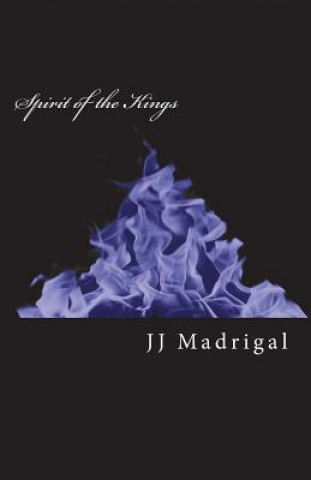 Könyv Spirit of the Kings Jj Madrigal