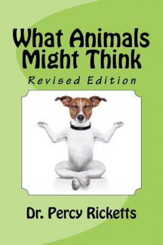 Kniha What Animals Might Think: Revised Edition Dr Percy Ricketts