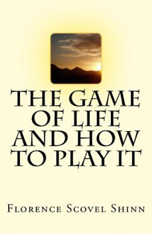 Könyv The Game of Life And How To Play It Florence Scovel Shinn