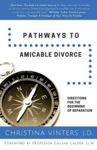Carte Pathways to Amicable Divorce: Directions for the Beginning of Separation Christina Vinters