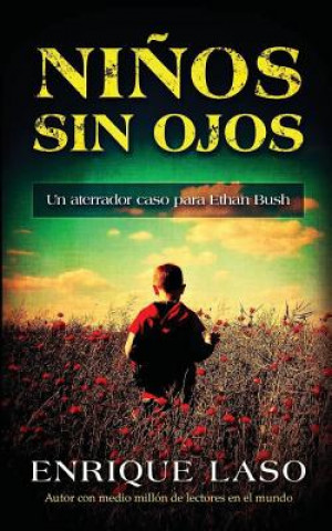 Könyv Ni?os Sin Ojos: Un aterrador caso para Ethan Bush Enrique Laso
