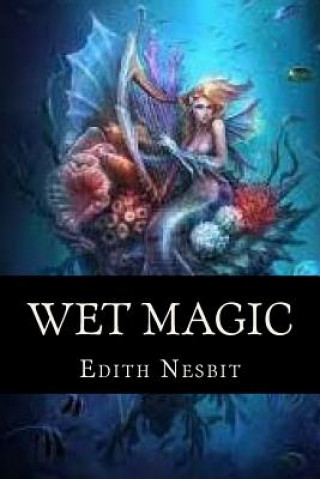 Książka Wet Magic Edith Nesbit