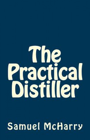 Buch The Practical Distiller Samuel McHarry