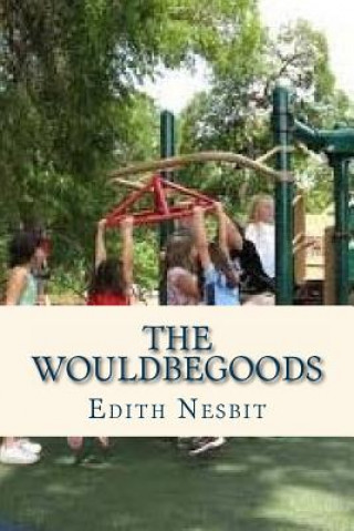 Książka The Wouldbegoods Edith Nesbit