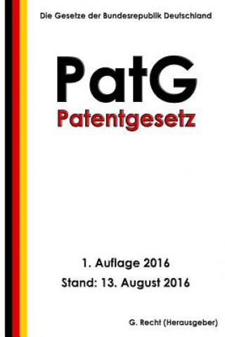 Carte Patentgesetz (PatG), 1. Auflage 2016 G Recht