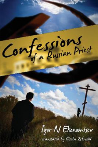 Könyv Confessions of a Russian Priest Igor N Ekonomtsev