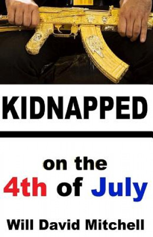 Book KIDNAPPED on the 4th of July: 18 Women from Mission Beach Will David Mitchell