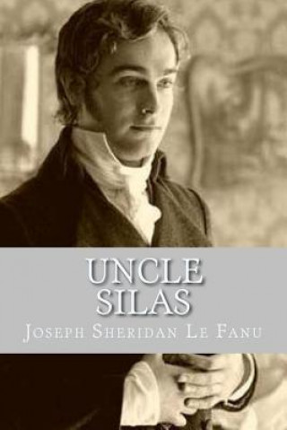 Knjiga Uncle Silas Joseph Sheridan Le Fanu