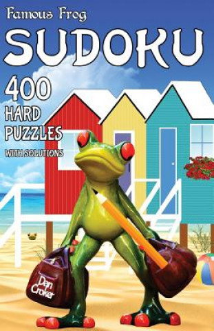 Kniha Famous Frog Sudoku 400 Hard Puzzles With Solutions: A Travel Sudoku Series Book Dan Croker