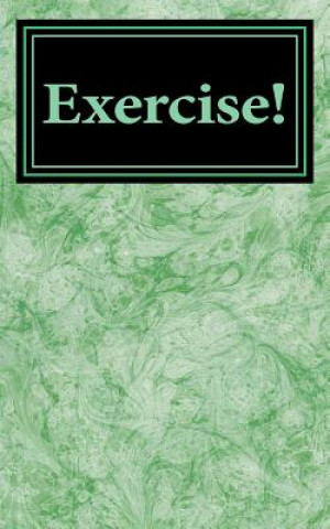 Книга Exercise!: Its Now or Never!! Donetta Loya