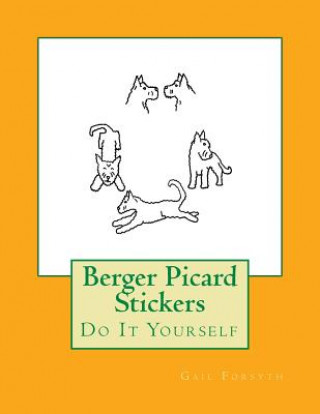 Книга Berger Picard Stickers: Do It Yourself Gail Forsyth