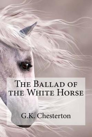 Libro The Ballad of the White Horse G K Chesterton