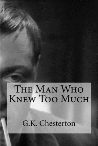 Kniha The Man Who Knew Too Much G K Chesterton
