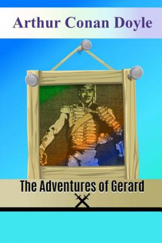 Könyv The Adventures of Gerard Arthur Conan Doyle