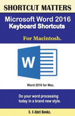 Carte Microsoft Word 2016 Keyboard Shortcuts For Macintosh U C Books