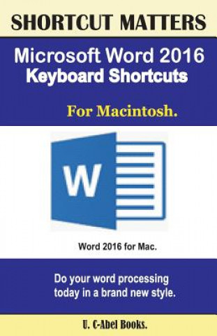 Книга Microsoft Word 2016 Keyboard Shortcuts For Macintosh U C Books