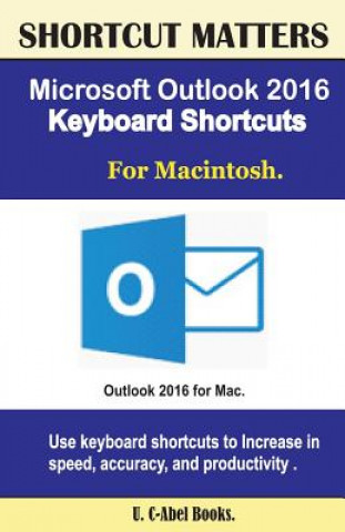 Carte Microsoft Outlook 2016 Keyboard Shortcuts For Macintosh U C Books