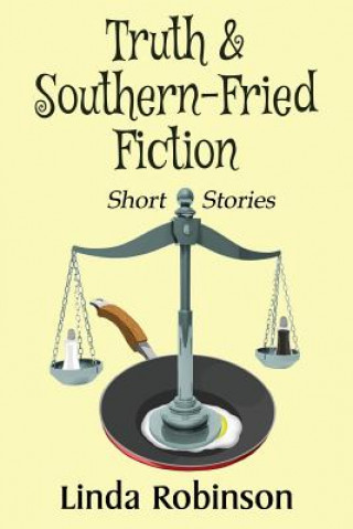 Kniha Truth & Southern-Fried Fiction Linda Robinson