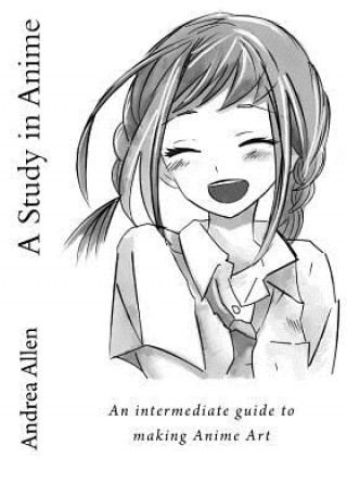 Könyv A Study in Anime: An intermediate guide to making Anime Art Andrea Allen