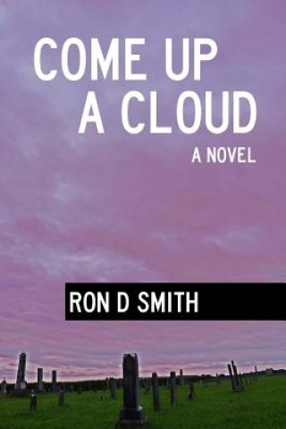 Knjiga Come up a Cloud Ron D Smith