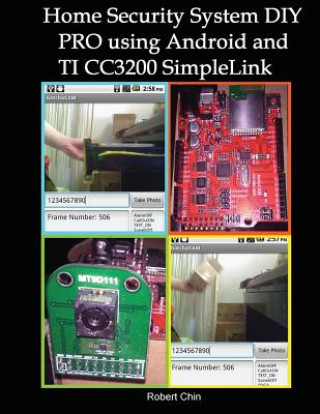 Carte Home Security System DIY PRO using Android and TI CC3200 SimpleLink Robert Chin