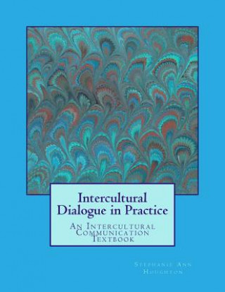 Buch Intercultural Dialogue in Practice: An Intercultural Communication Textbook Dr Stephanie Ann Houghton