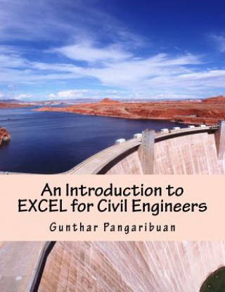 Carte Introduction to Excel for Civil Engineers Gunthar Pangaribuan