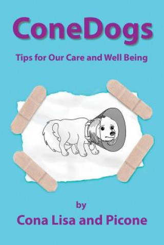 Kniha ConeDogs: Tips for Our Care and Well Being MS Cona Lisa Strulu