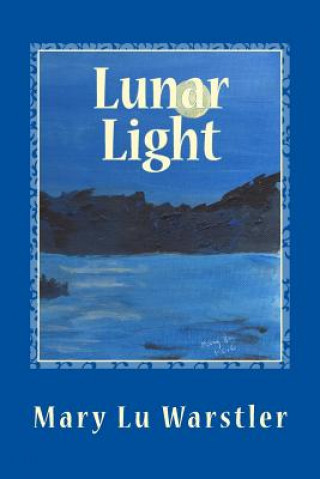 Knjiga Lunar Light Mary Lu Warstler