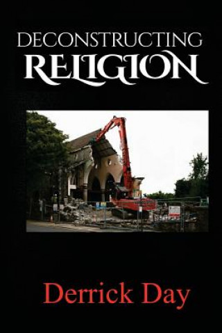 Knjiga Deconstructing Religion Derrick E Day