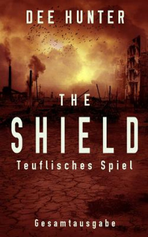 Livre The Shield. Teuflisches Spiel: Gesamtausgabe Dee Hunter