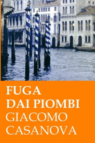 Kniha Fuga dai Piombi Giacomo Casanova