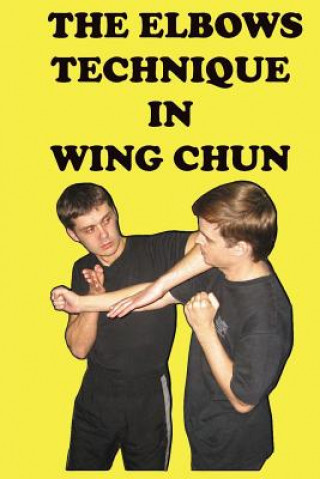 Könyv The elbows technique in wing chun Semyon Neskorodev
