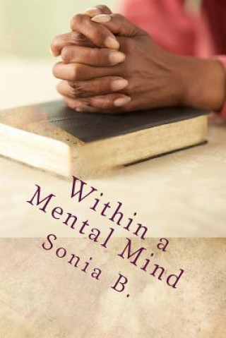 Könyv Within a Mental Mind Sonia B