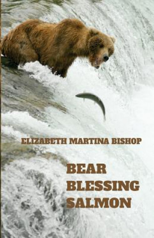 Knjiga Bear Blessing Salmon Elizabeth Martina Bishop