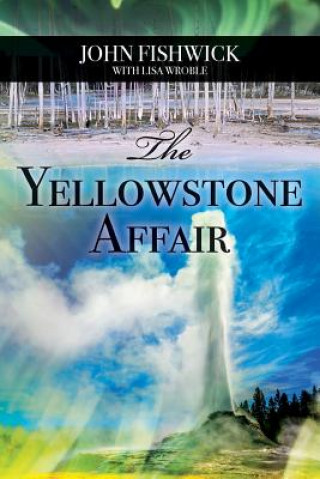 Kniha The Yellowstone Affair John Fishwick
