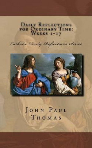 Könyv Daily Reflections for Ordinary Time John Paul Thomas