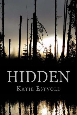 Knjiga Hidden Katie Estvold