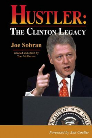 Kniha Hustler: The Clinton Legacy (second edition) Joseph Sobran
